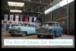 Reînvierea icoanelor: restaurarea mașinilor clasice și călătoria înapoi în timp